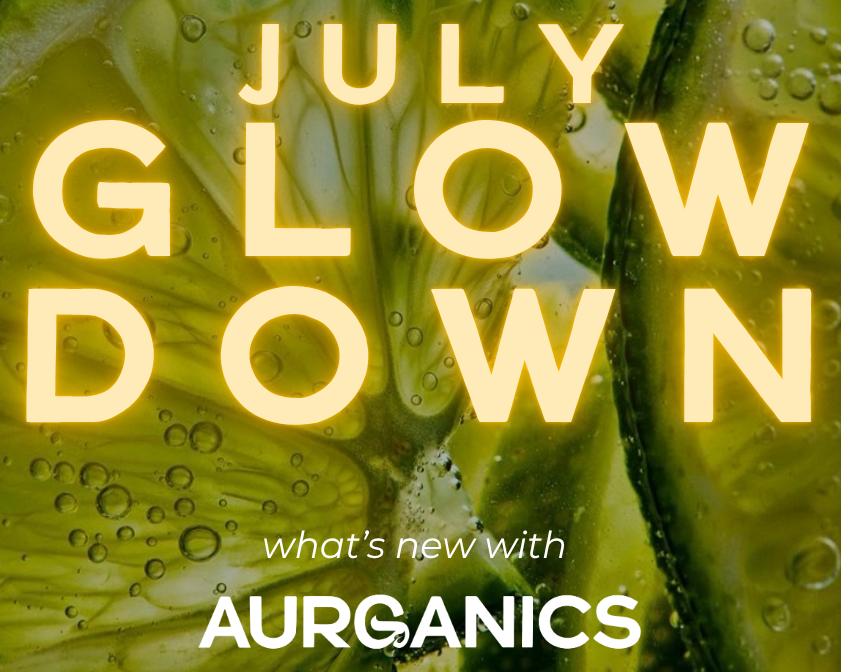 THE-GLOW-DOWN-JULY-2025 Aurganics Skincare for melanated glowgetters with sensitive skin
