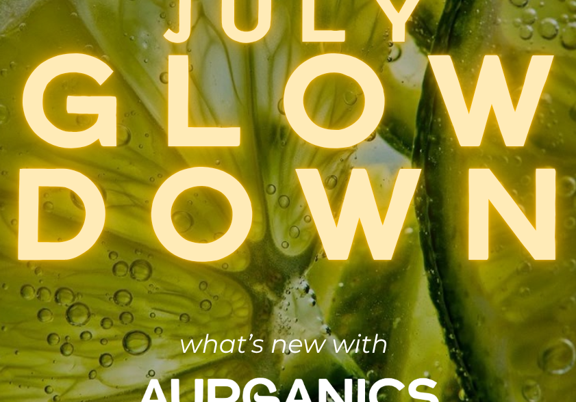 THE-GLOW-DOWN-JULY-2025 Aurganics Skincare for melanated glowgetters with sensitive skin
